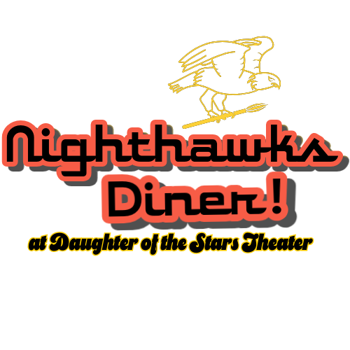 Nighthawks Diner at Daughter of the Stars Theater logo featuring a hawk carrying a paintbrush above stylized lettering that reads "Nighthawks Diner at Daughter of the Stars Theater"